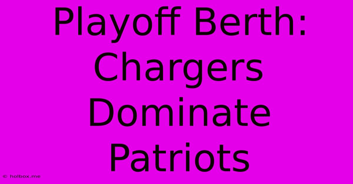 Playoff Berth: Chargers Dominate Patriots