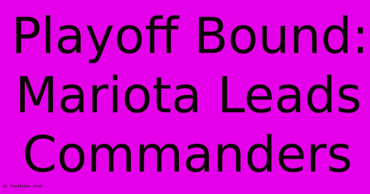 Playoff Bound: Mariota Leads Commanders