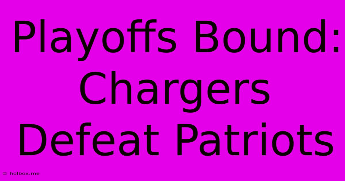 Playoffs Bound: Chargers Defeat Patriots