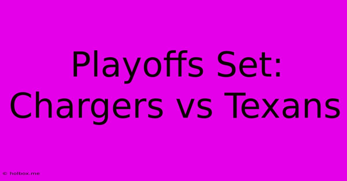 Playoffs Set: Chargers Vs Texans