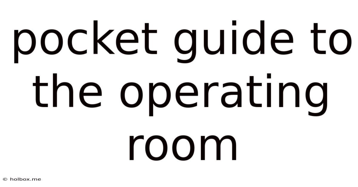 Pocket Guide To The Operating Room