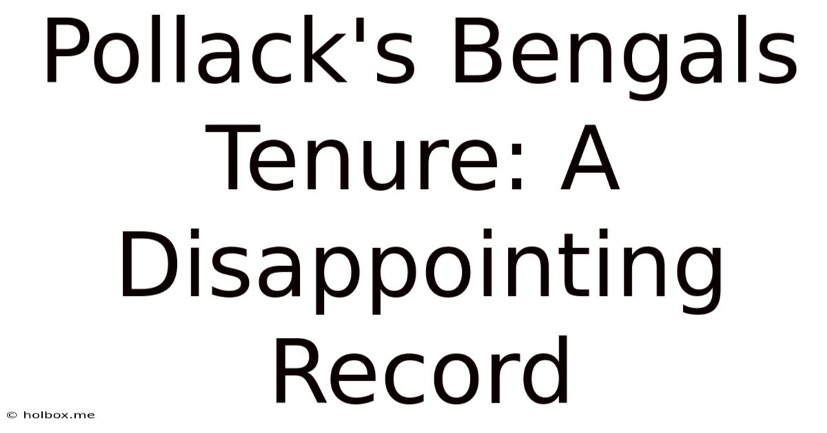 Pollack's Bengals Tenure: A Disappointing Record