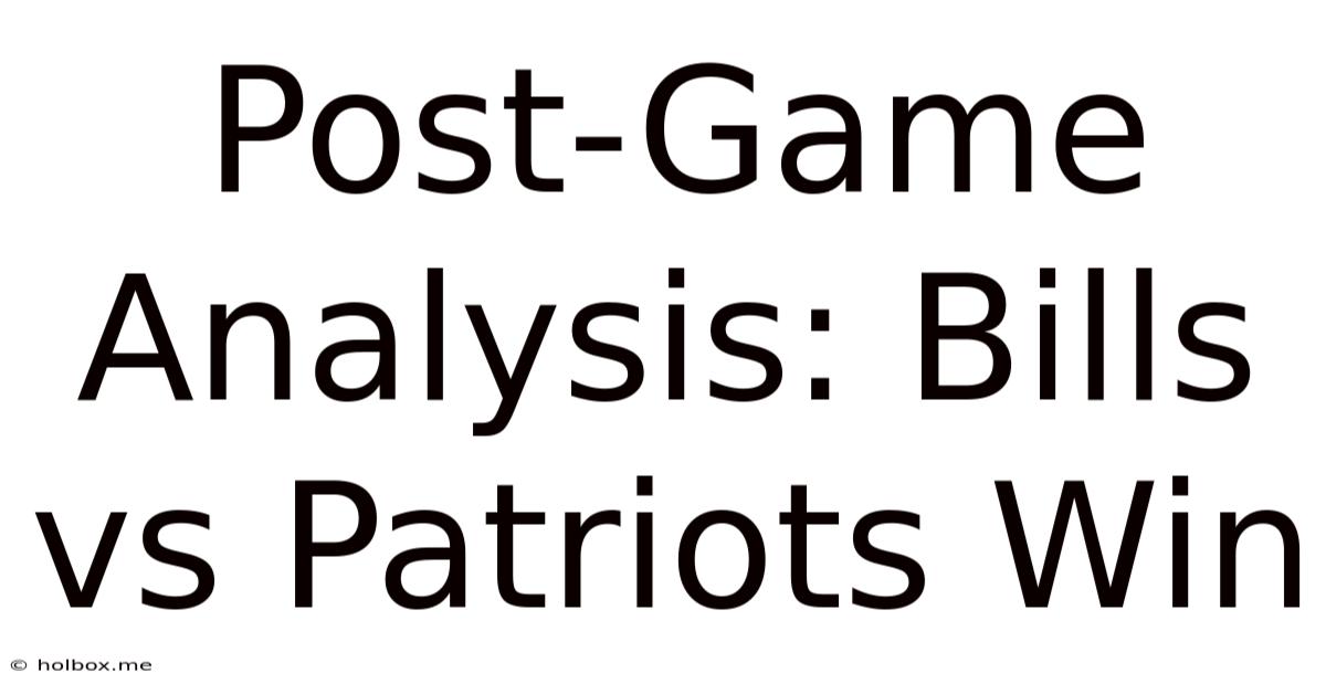 Post-Game Analysis: Bills Vs Patriots Win