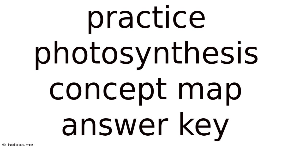 Practice Photosynthesis Concept Map Answer Key