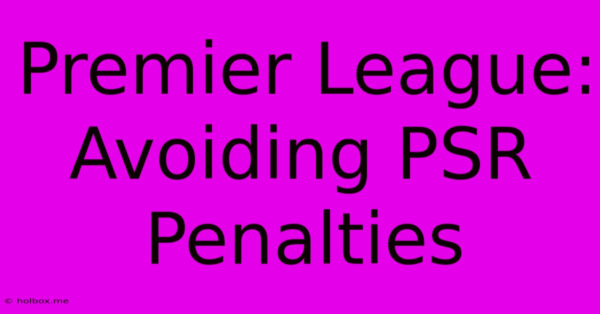 Premier League: Avoiding PSR Penalties