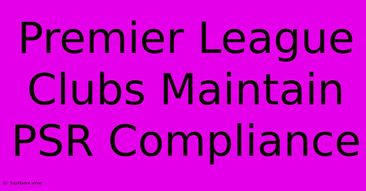 Premier League Clubs Maintain PSR Compliance