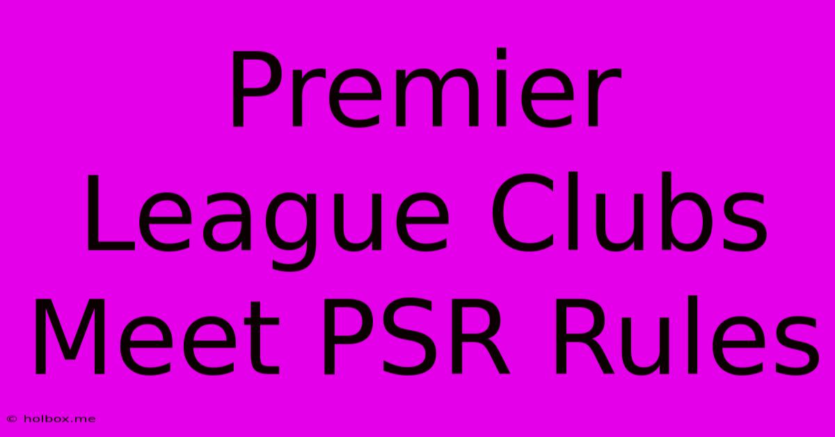 Premier League Clubs Meet PSR Rules