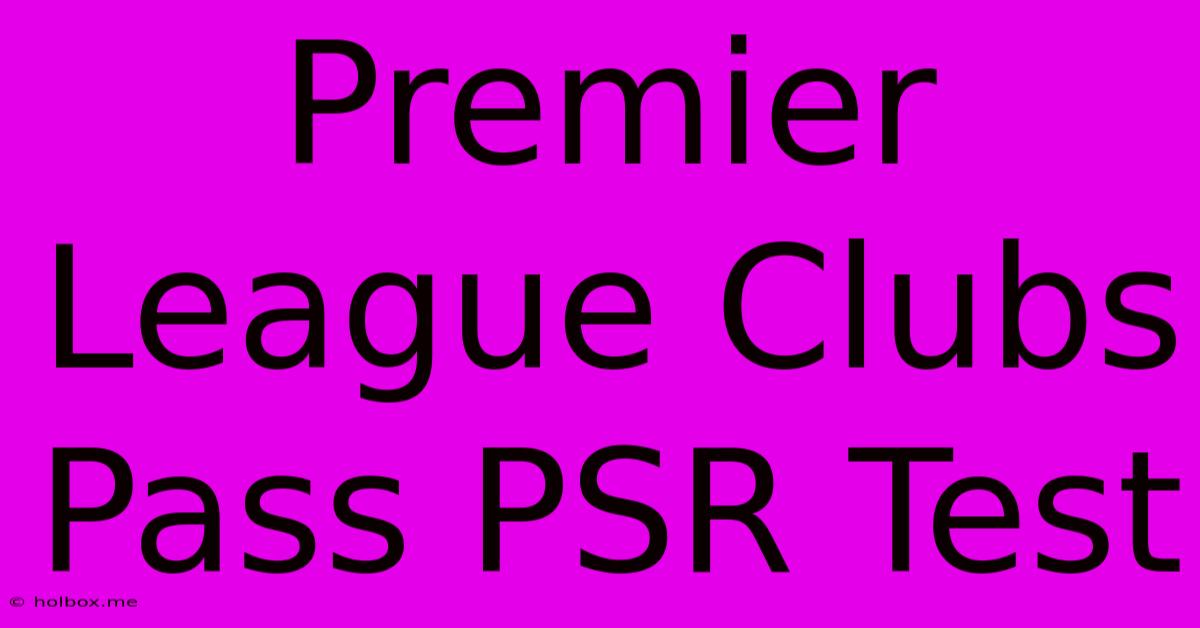 Premier League Clubs Pass PSR Test