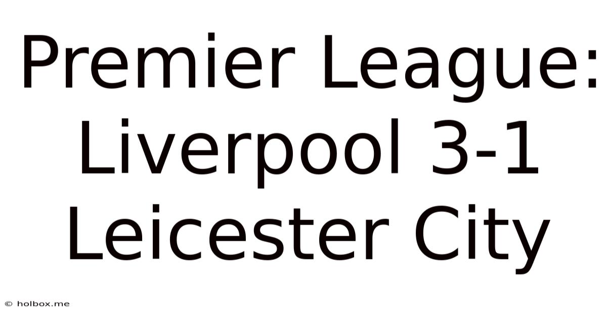 Premier League: Liverpool 3-1 Leicester City