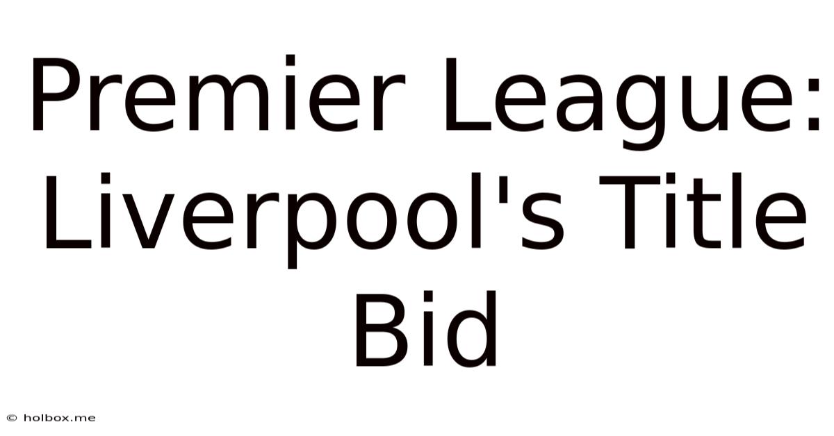 Premier League: Liverpool's Title Bid