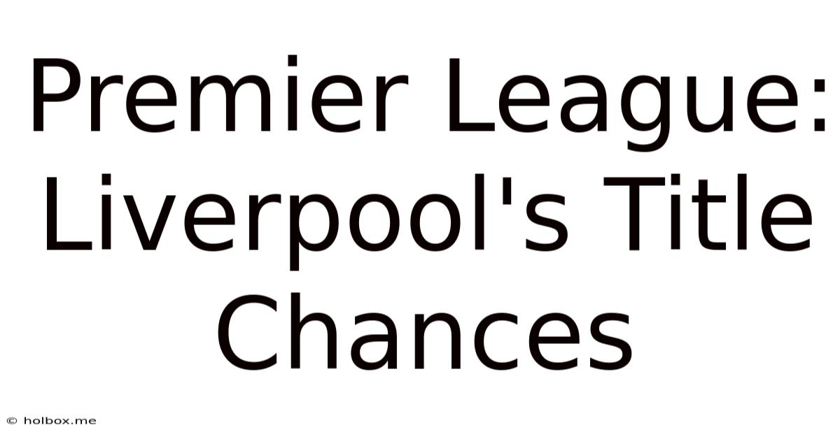 Premier League: Liverpool's Title Chances