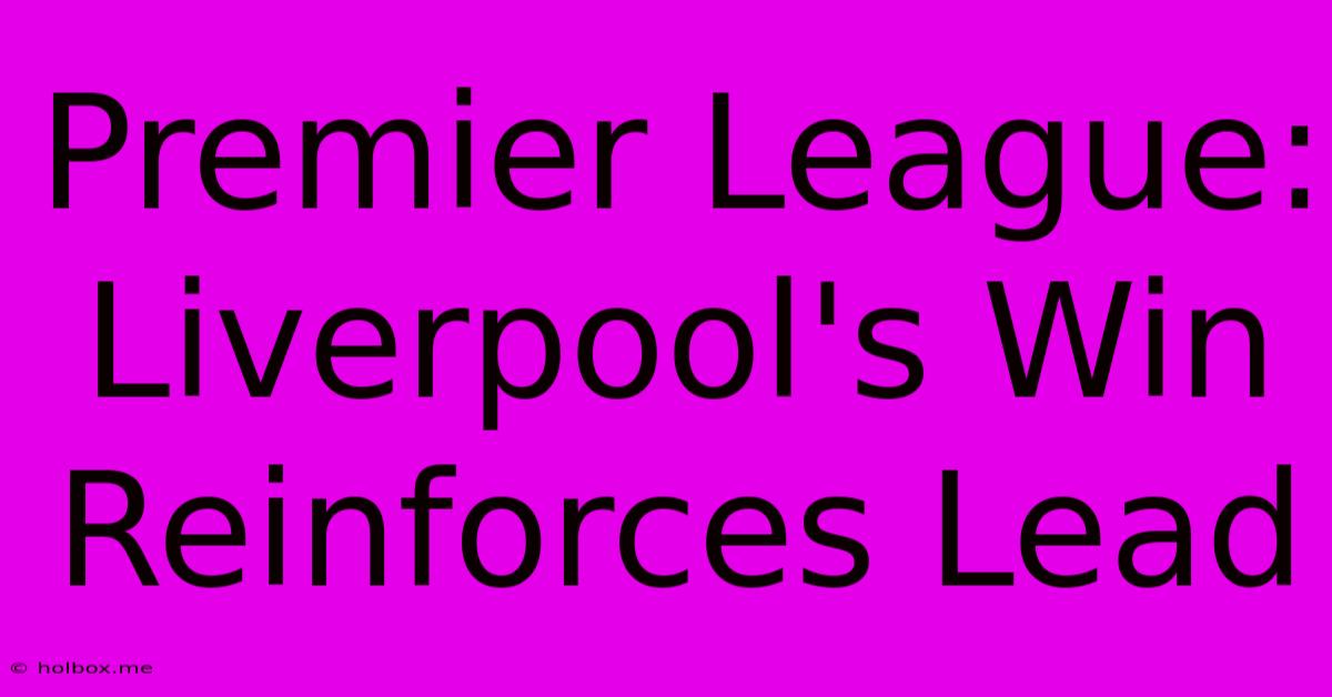 Premier League:  Liverpool's Win Reinforces Lead