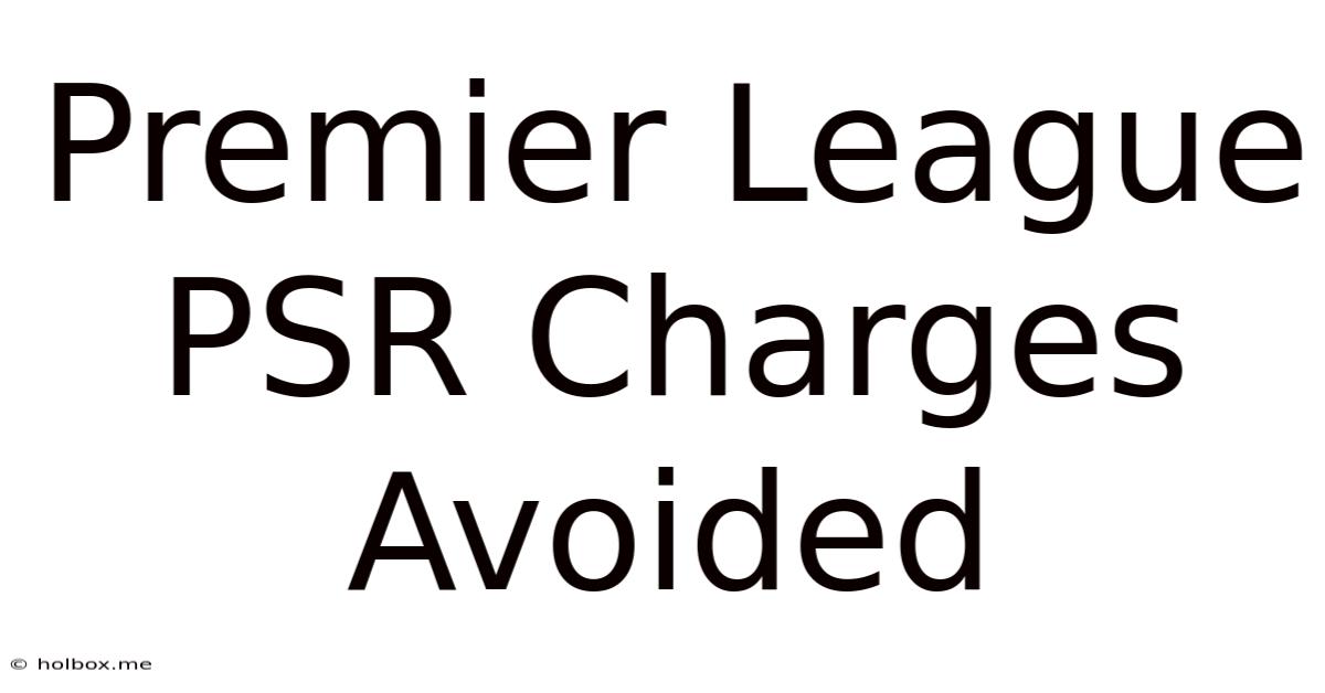 Premier League PSR Charges Avoided