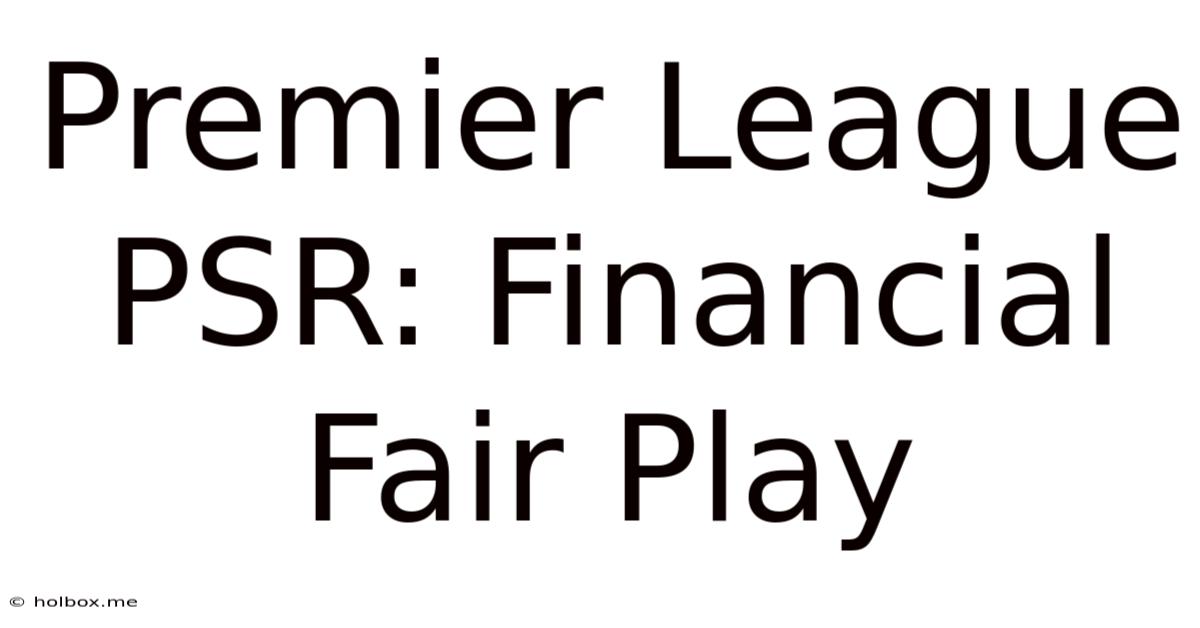 Premier League PSR: Financial Fair Play