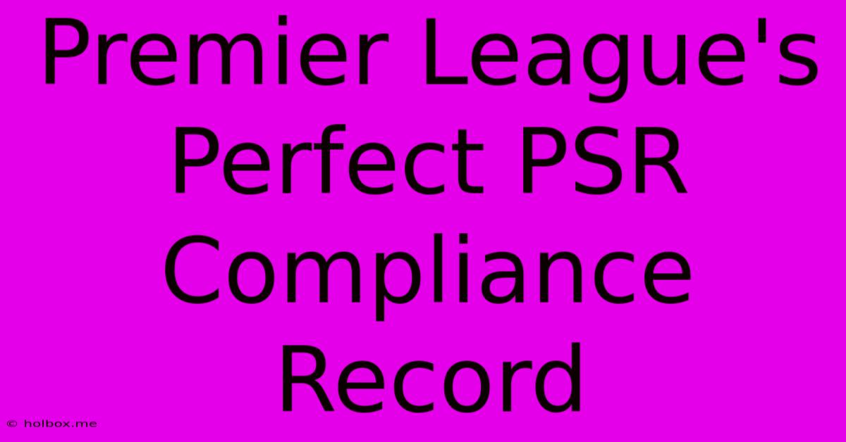 Premier League's Perfect PSR Compliance Record