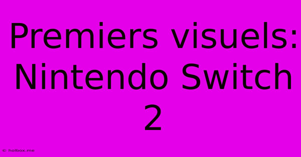 Premiers Visuels: Nintendo Switch 2