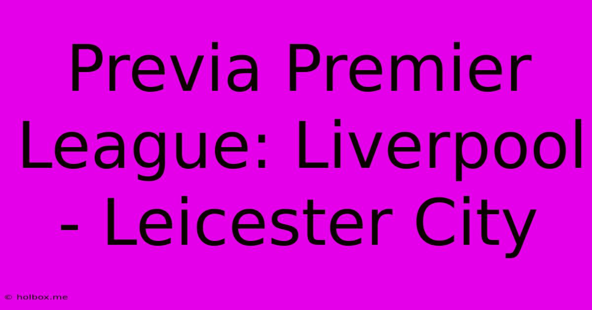 Previa Premier League: Liverpool - Leicester City