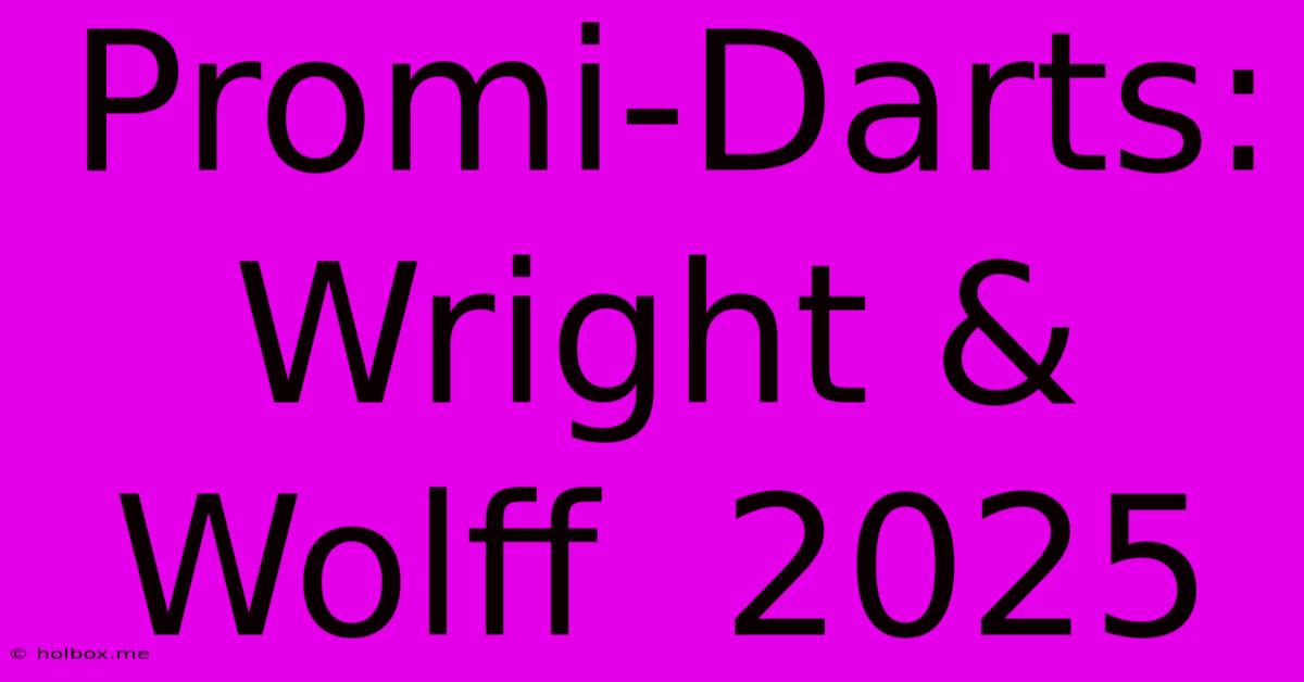 Promi-Darts:  Wright & Wolff  2025