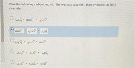 Question Cherry Select The Carbanion That Is The Weakest Base