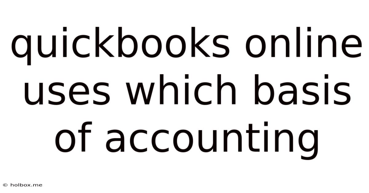 Quickbooks Online Uses Which Basis Of Accounting