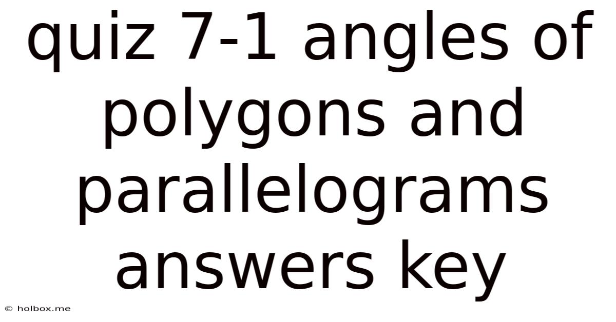 Quiz 7-1 Angles Of Polygons And Parallelograms Answers Key