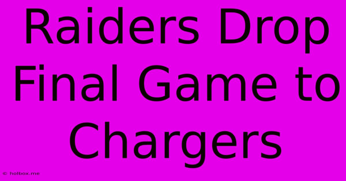 Raiders Drop Final Game To Chargers