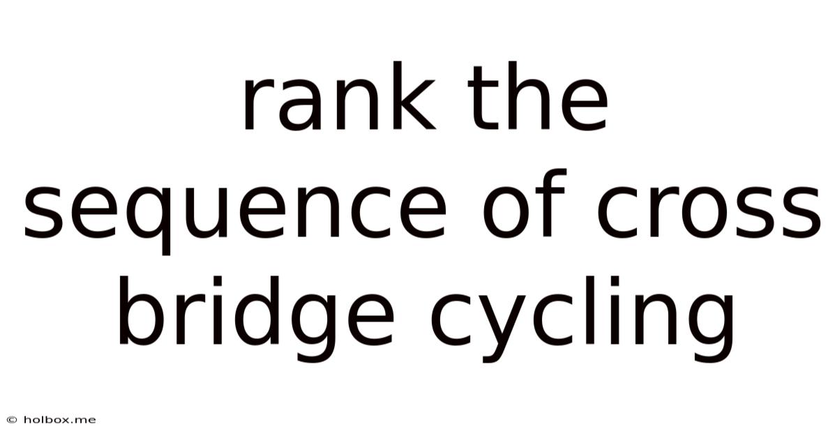 Rank The Sequence Of Cross Bridge Cycling
