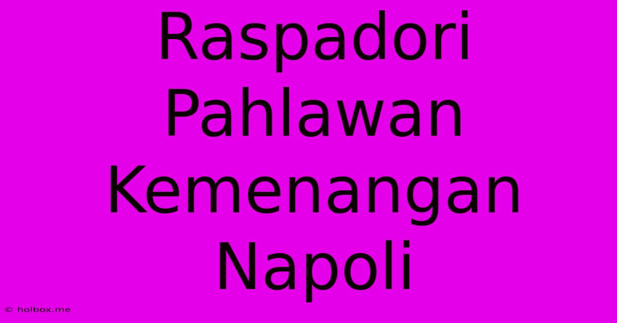 Raspadori Pahlawan Kemenangan Napoli