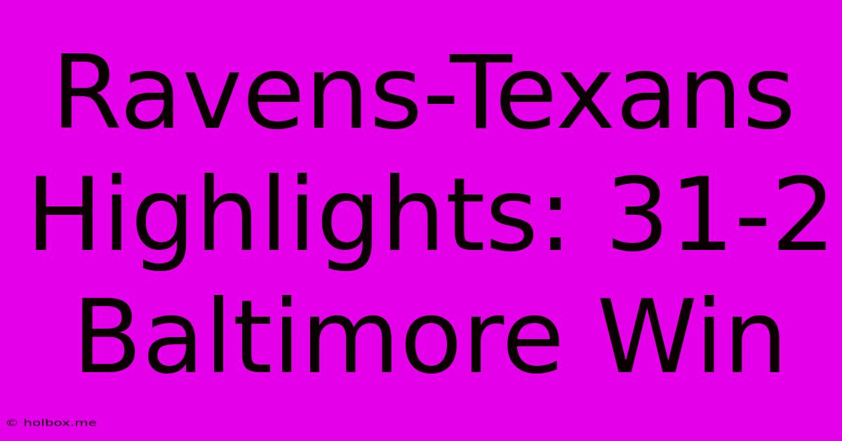 Ravens-Texans Highlights: 31-2 Baltimore Win