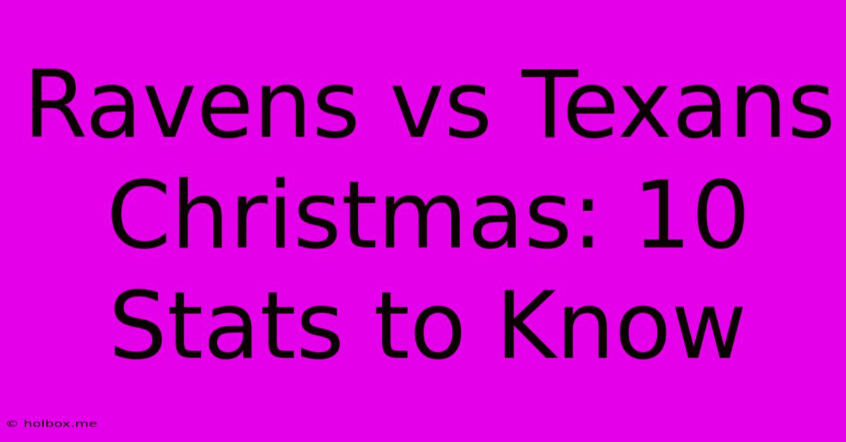 Ravens Vs Texans Christmas: 10 Stats To Know