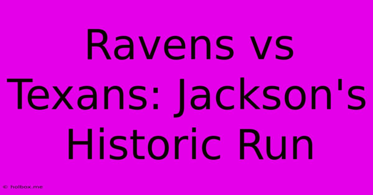 Ravens Vs Texans: Jackson's Historic Run