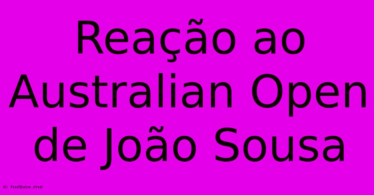 Reação Ao Australian Open De João Sousa