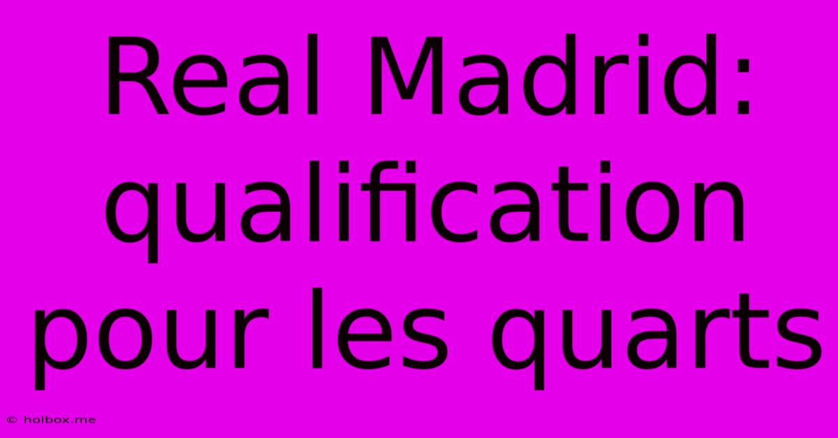 Real Madrid: Qualification Pour Les Quarts