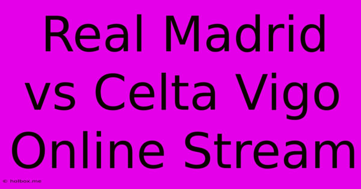 Real Madrid Vs Celta Vigo Online Stream