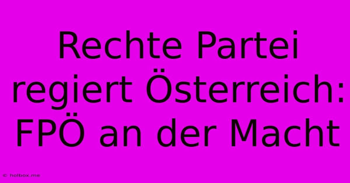 Rechte Partei Regiert Österreich: FPÖ An Der Macht