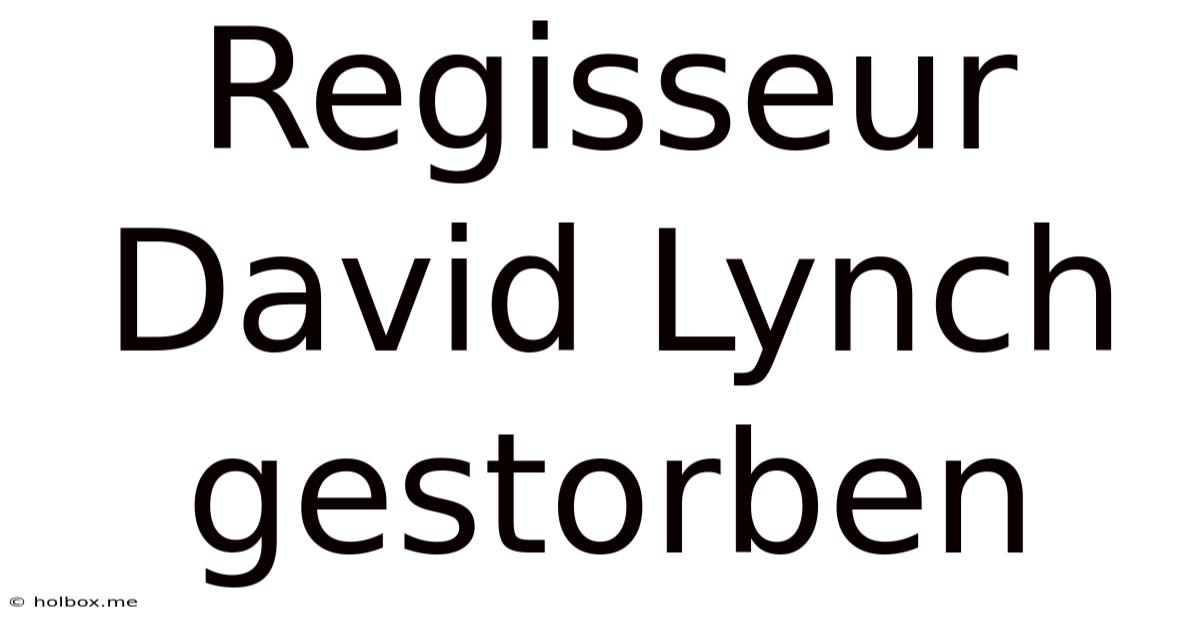 Regisseur David Lynch Gestorben