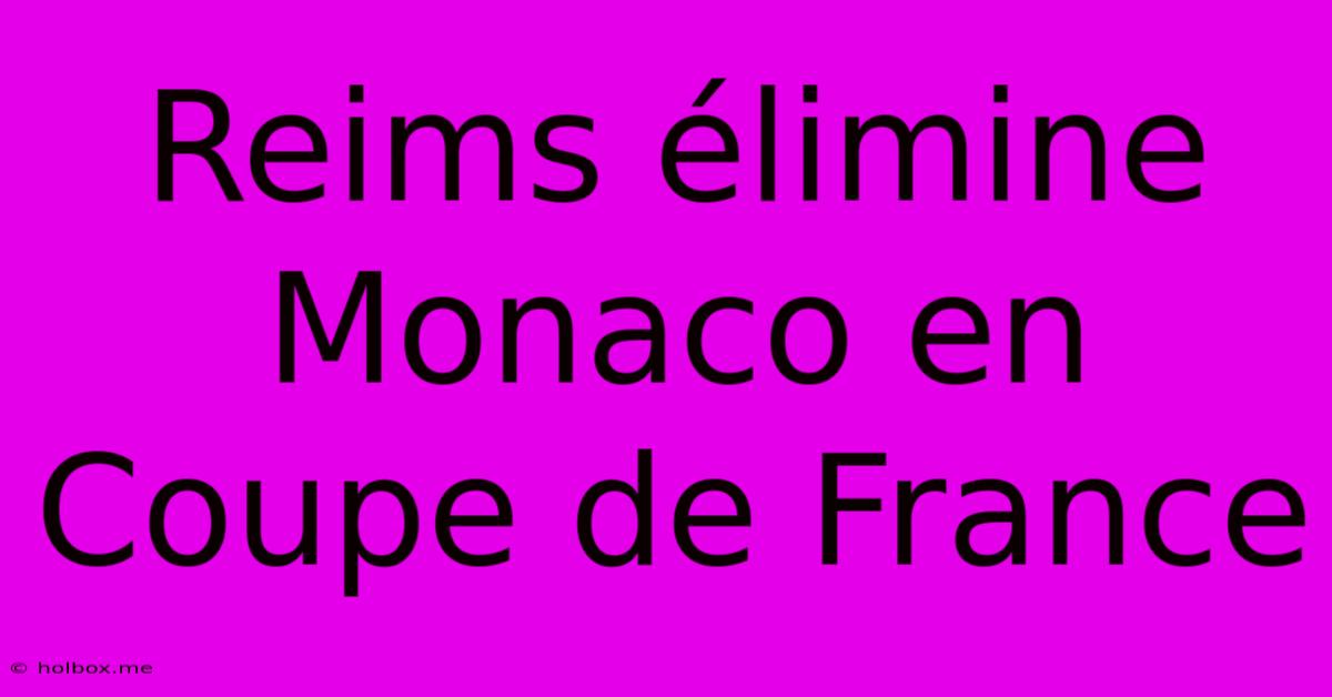 Reims Élimine Monaco En Coupe De France