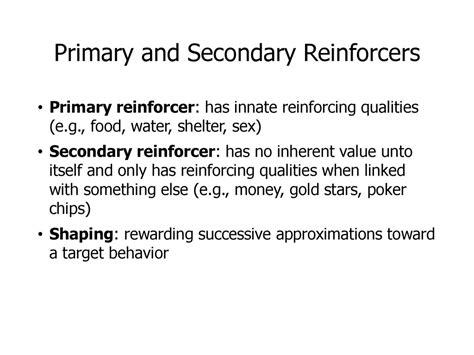 ________ Reinforcers Have Innate Reinforcing Qualities.