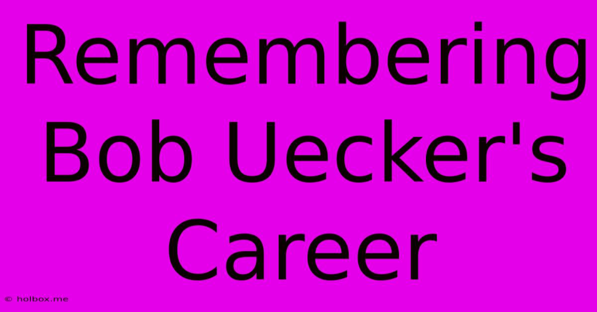 Remembering Bob Uecker's Career