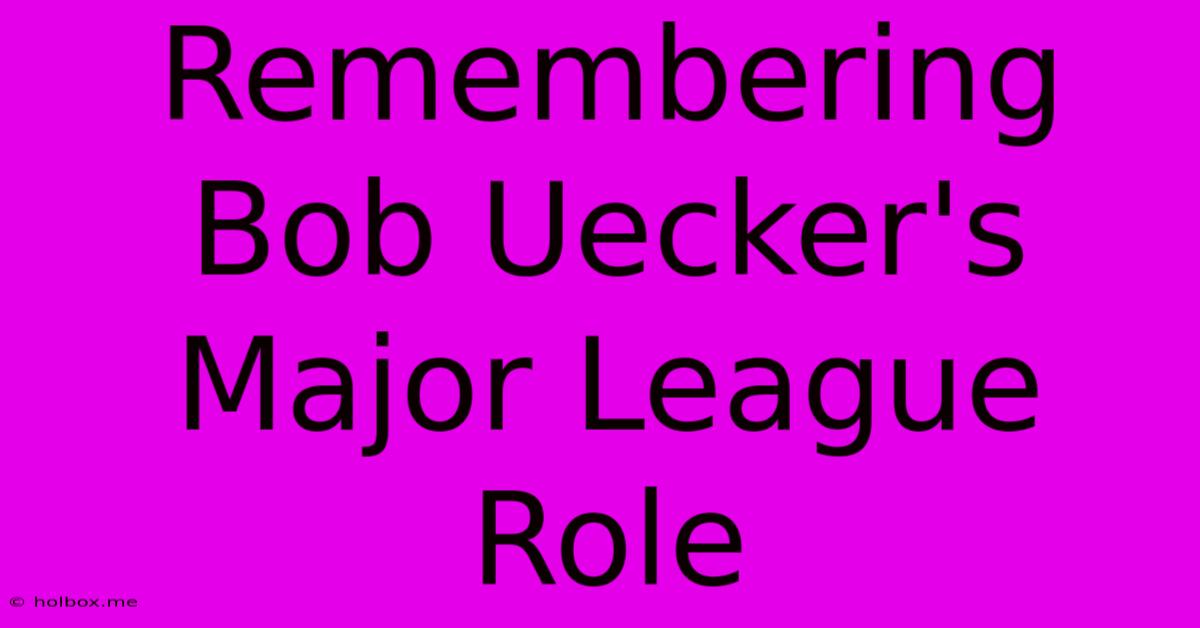 Remembering Bob Uecker's Major League Role