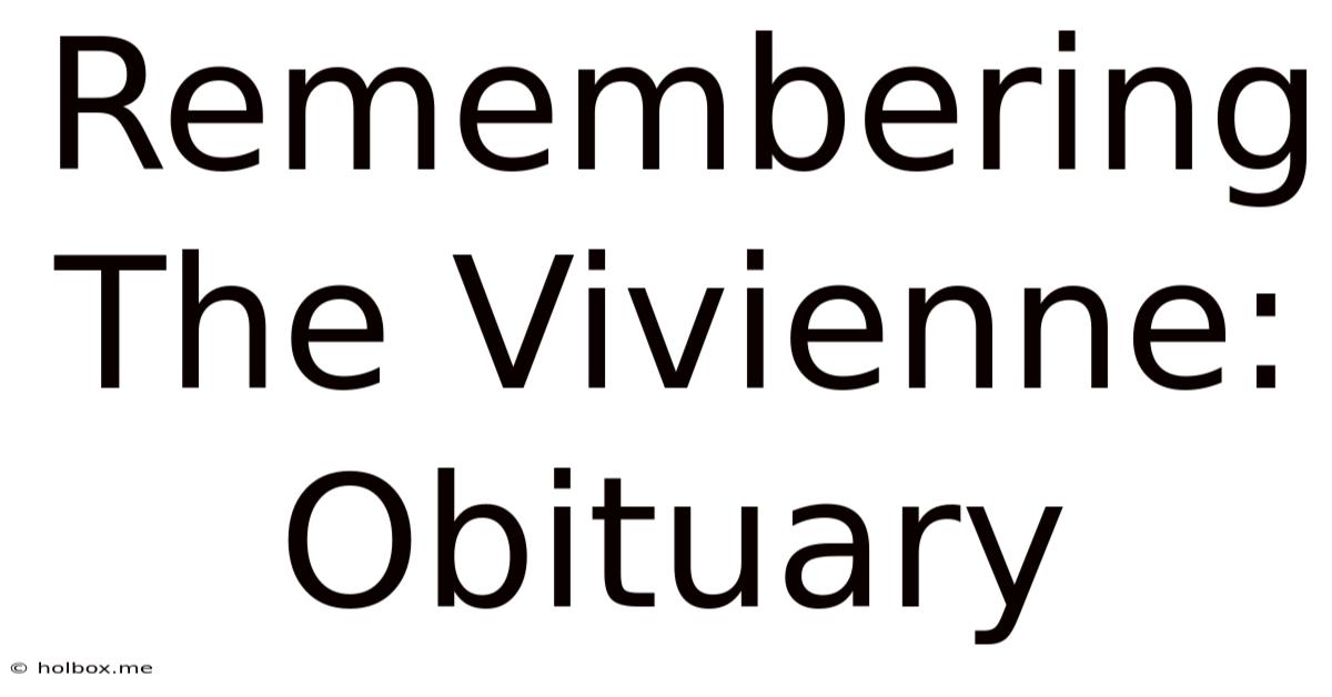 Remembering The Vivienne: Obituary