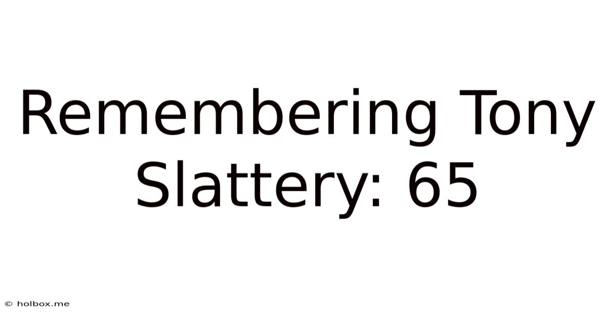 Remembering Tony Slattery: 65