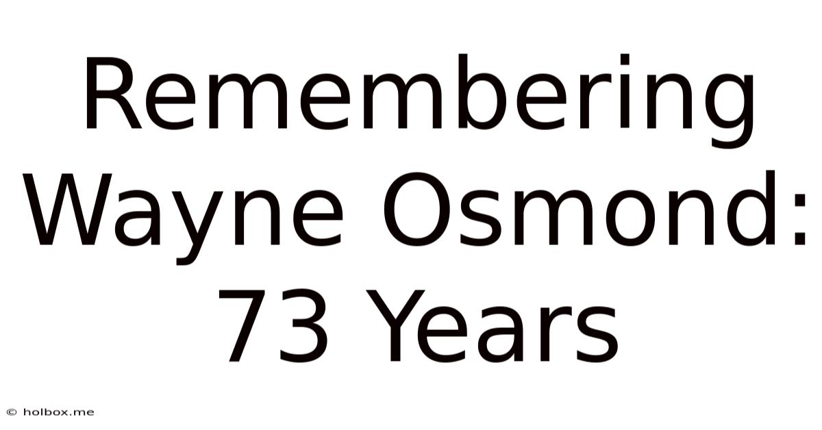 Remembering Wayne Osmond: 73 Years