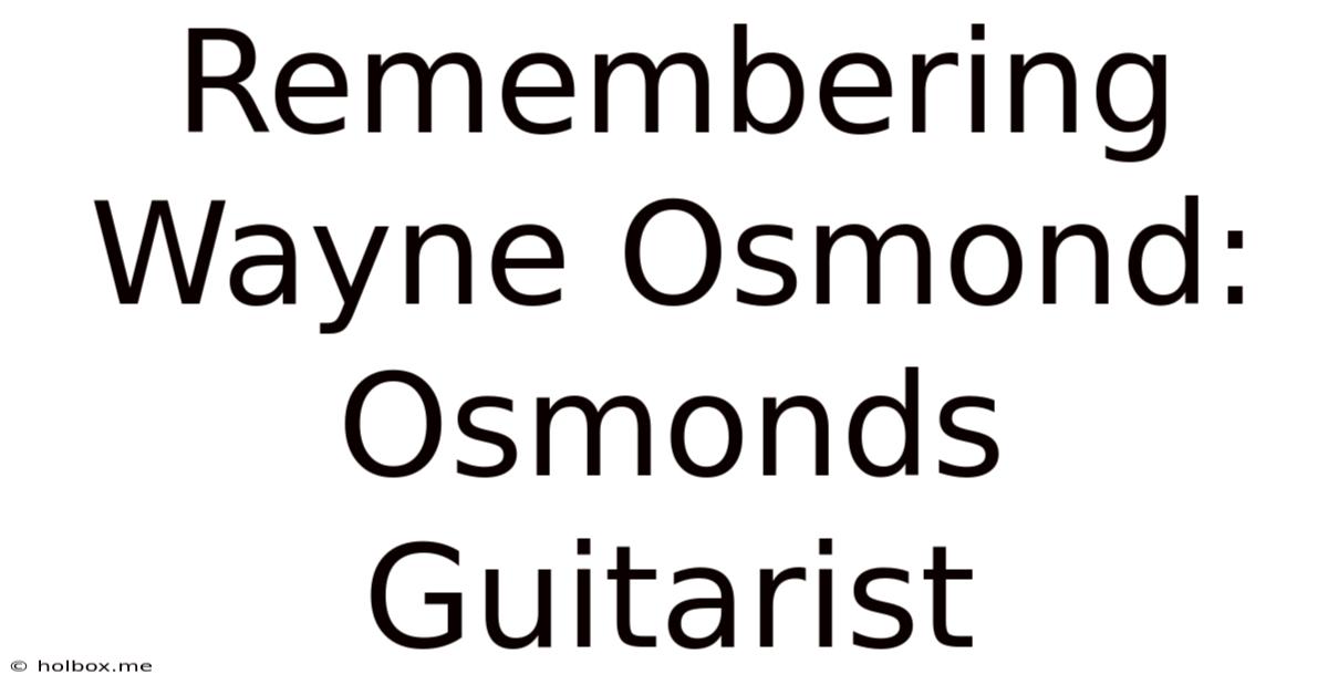 Remembering Wayne Osmond: Osmonds Guitarist