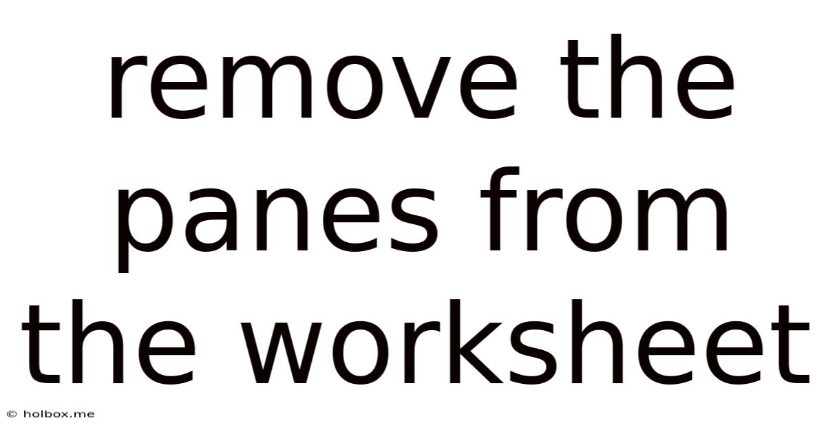 Remove The Panes From The Worksheet