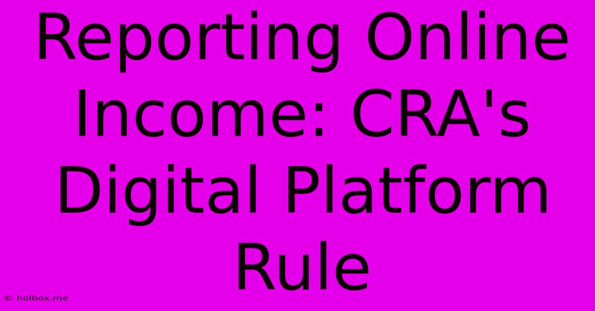 Reporting Online Income: CRA's Digital Platform Rule