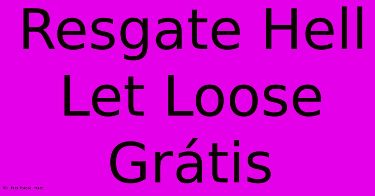 Resgate Hell Let Loose Grátis