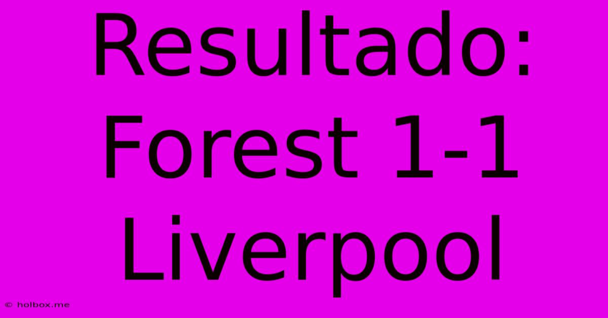 Resultado: Forest 1-1 Liverpool