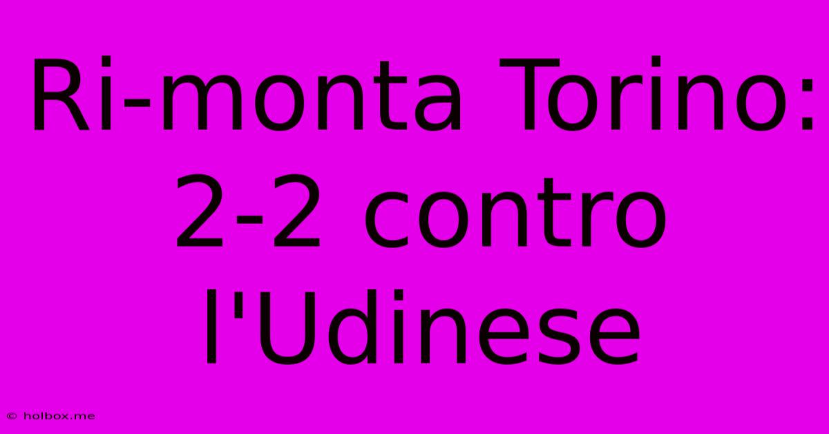 Ri-monta Torino: 2-2 Contro L'Udinese