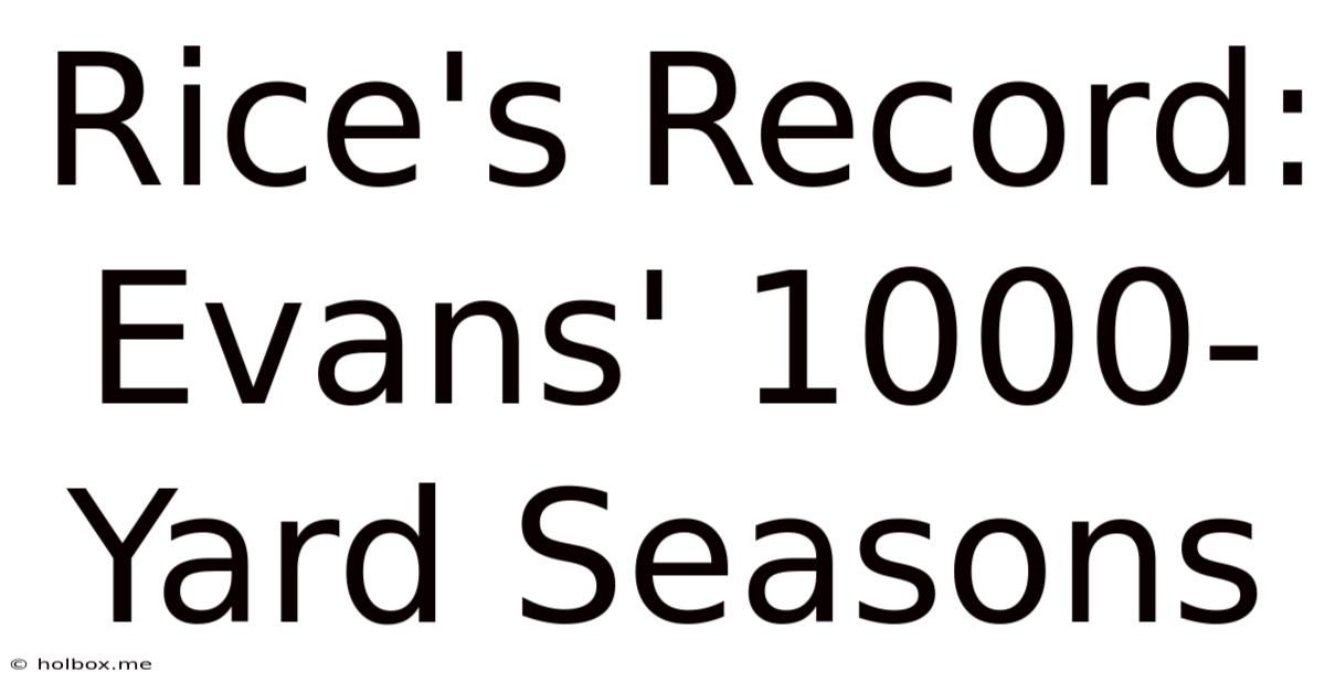 Rice's Record: Evans' 1000-Yard Seasons